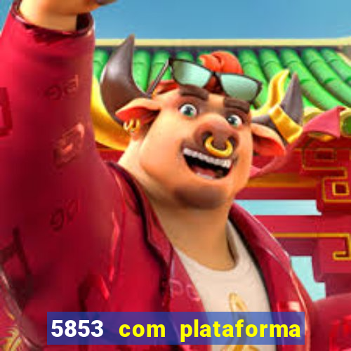 5853 com plataforma de jogos